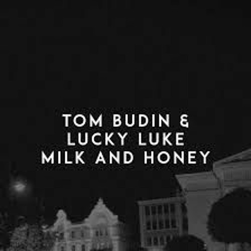 Tom Budin & Lucky Luke - MILK AND HONEY