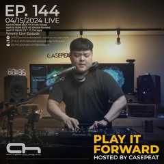 Play It Forward Ep. 144 - AH.FM [Trance & Progressive] by Casepeat - 04/15/24 LIVE