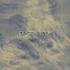 Headroom - Hold Her (Dubruvvas Remix) (5K Free DL)