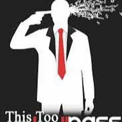This Too, Shall Pass