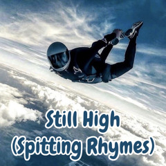 Spitting Rhymes (Still high)