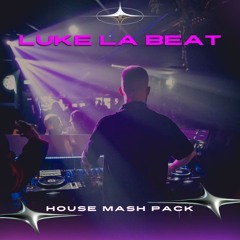 JULY HOUSE MASH PACK - LUKE LA BEAT