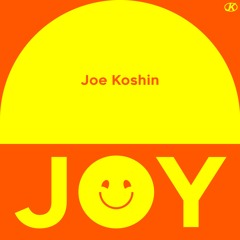 Joe Koshin - Joy [Preview]