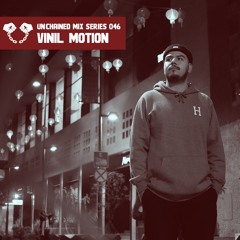 Unchained Mix Series 046 by Vinil Motion (CDMX)