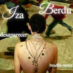 Iza tkm & Berdu - desaparecer [bradba remix]