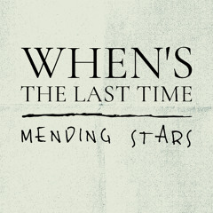 When's the Last Time