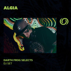 ALGIA | Darth Frog Selects | 08/04/2025
