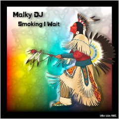 Malky DJ - Smoking I Wait (Original Mix) - [ULR118]