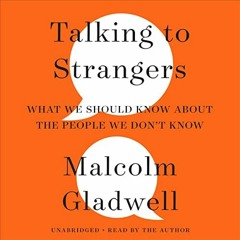 Get EPUB KINDLE PDF EBOOK Talking to Strangers: What We Should Know About the People We Don't Know b