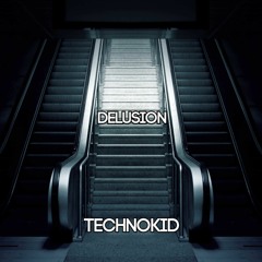 TechnoKID - Delusion