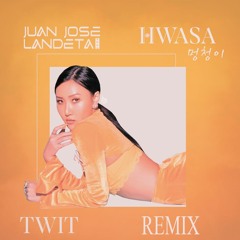 TWIT - HWASA - REMIX - 2024 - JUAN JOSE LANDETA DJ - PRODUCTOR
