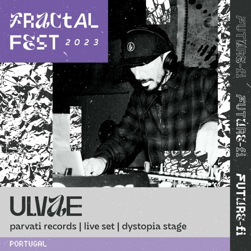 Ep. 7 - Fractalfest 2023 FutureFi Minimix - Ulvae