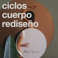 Ciclos. Cuerpo. Rediseño