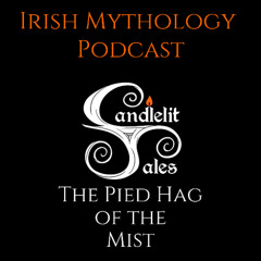 The Pied Hag of the Mist - Part 1 - Fianna Saga (Irish Mythology Podcast)