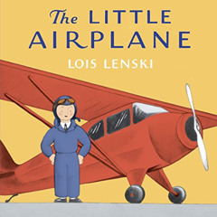 [READ] EPUB 🧡 The Little Airplane by  Lois Lenski [EPUB KINDLE PDF EBOOK]