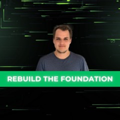 Rebuild the foundation