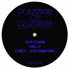 PREMIERE: Politics Of Dancing - Camille [Politics Of Dancing Digital]