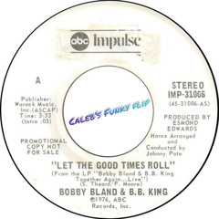BB King - Let The Good Times Roll (Caleb's Funky Flip) *Free DL