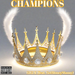 Champions Ft GetMoneyManny