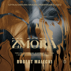 Robert Małecki – „Zmora” – czytają Karolina Gruszka i Przemysław Bluszcz