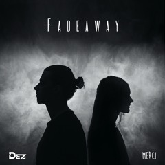 Fadeaway (feat. Merci)
