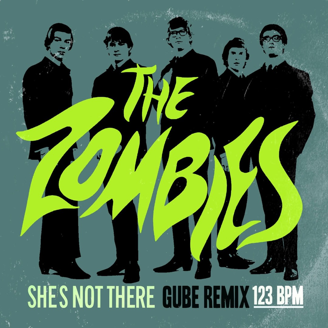 Stream She's Not There - The Zombies (Gube Remix) by gube | Listen online for free on SoundCloud