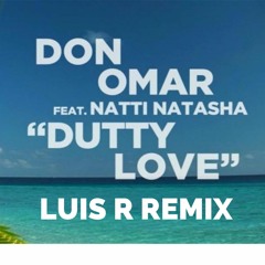 Don Omar Ft. Natti Natasha - Dutty Love - Luis R Remix FREE