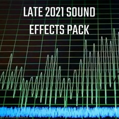 LATE 2021 SOUND EFFECTS SAMPLE