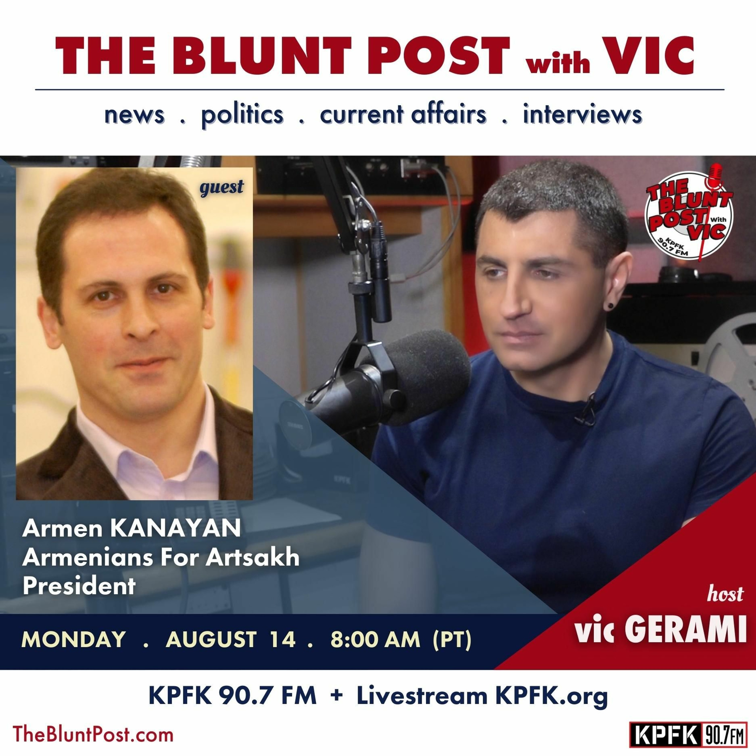 THE BLUNT POST with VIC: Guest, Armen Kanayan, President, Americans 4 Artsakh episode artwork