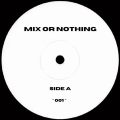 Mix Or Nothing " 001 "