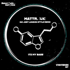 SR007 Mattr. (UK) - Itz My Bass (INC Joey London Style Remix)