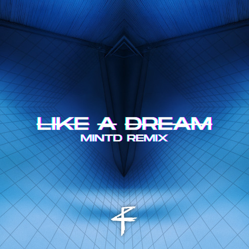 LIKE A DREAM (MINTD REMIX)