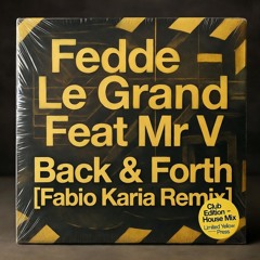 Fedde Le Grand Feat Mr V - Back & Forth [Fabio Karia Remix]