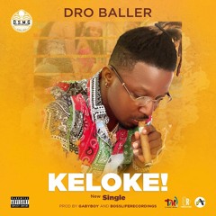 Dro Baller- Keloke