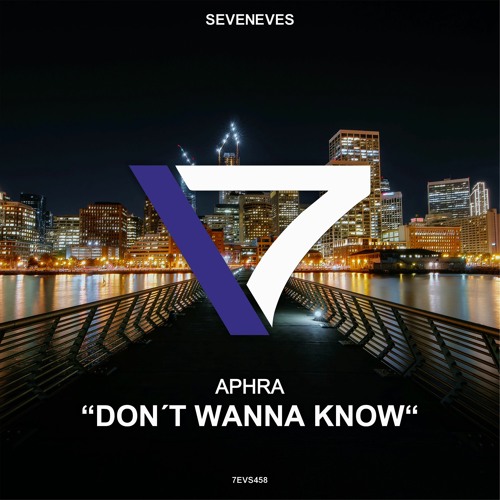 Aphra - Don't Wanna Know (7EVS458)
