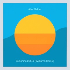 Abel Balder - Sunshine 2024 (Williams Remix)