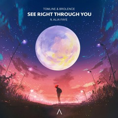 Tomline & Brolence - See Right Through You (ft. Alia Faye)