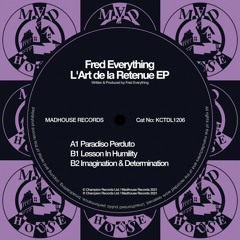 PREMIERE: Fred Everything - Lesson In Humility [Madhouse Records]