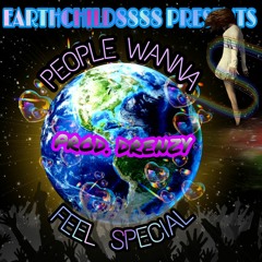 PPLWannaFeelSpecial -EarthChild8888 (Prod. Drenzy)