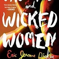 [Read] [PDF EBOOK EPUB KINDLE] Bad Men and Wicked Women by Eric Jerome Dickey 📝