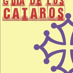Audiobook Guía de los Cátaros: Ruta herética de España, Francia y Andorra (Spanish Edition) for
