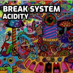 Break System - Acidity (Original Mix)