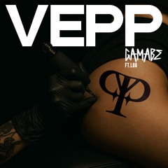 VEPP - GAMABE (feat. Lou) - (free download)