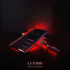 Pressure (Luxide Flip) [FREE DOWNLOAD]