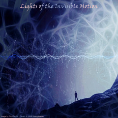 Lights of the Invisible Motion