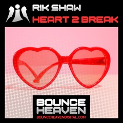 Heart 2 Break **OUT NOW ON BOUNCE HEAVEN DIGITAL**