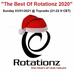 "The Best Of ROTATIONZ 2020" by Hans Rotationz & Pedro Mercado (TOPradio FM, 03/01/'21)