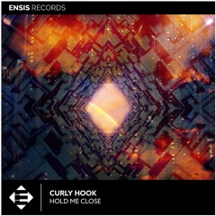 Curly Hook - Hold Me Close (OUT NOW)