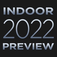 2022 Indoor Preview