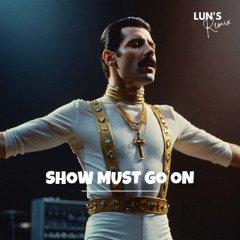 Queen - Show must go on (Lun'sRemix)
